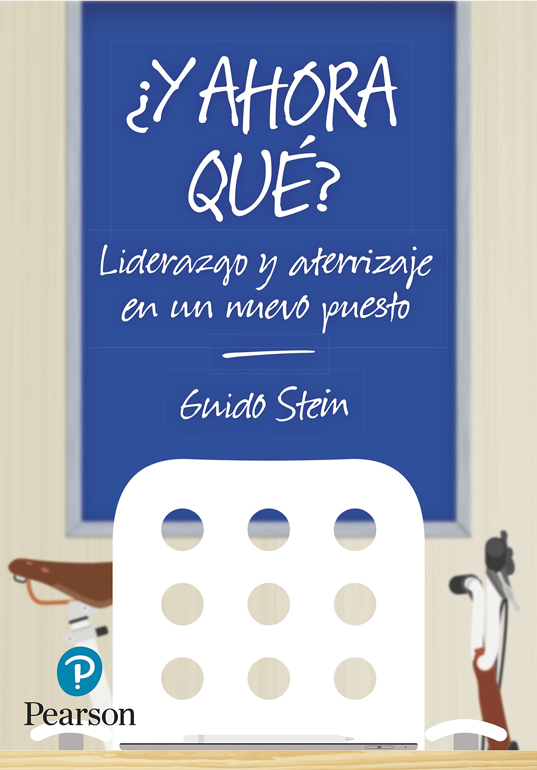 ¿Y AHORA QUÉ?: LIDERAZGO Y ATERRIZAJE EN UN NUEVO PUESTO book