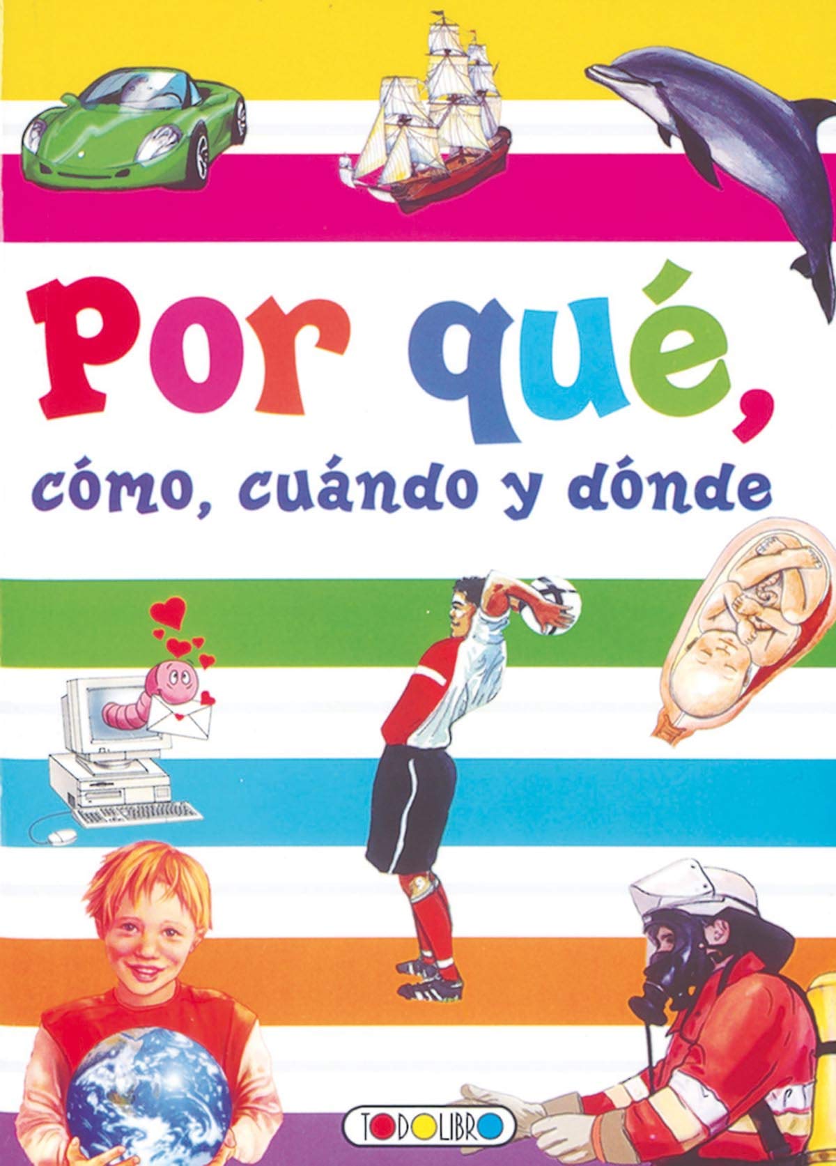 Por qué, cómo, cuándo y dónde Books