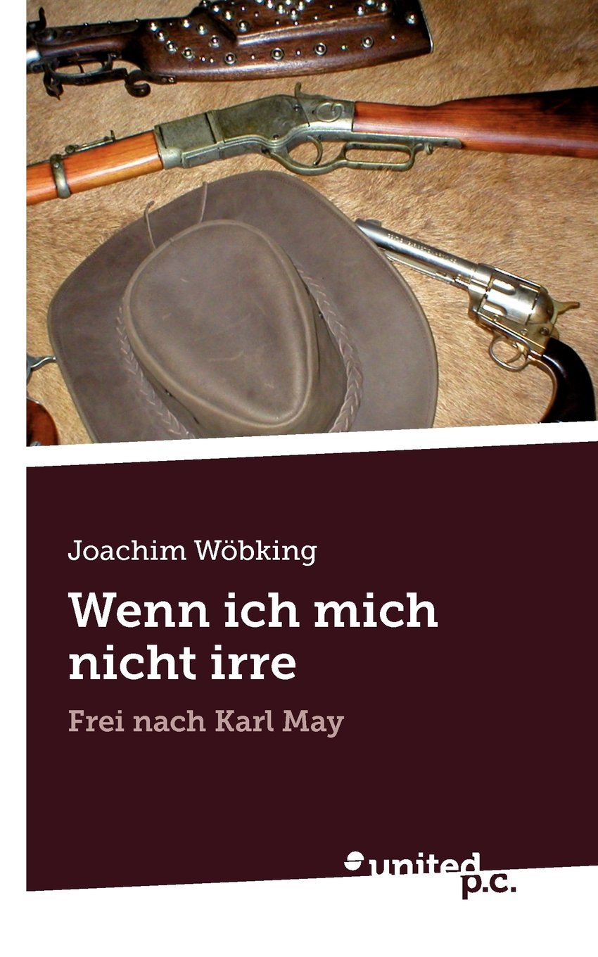 Wenn ich mich nicht irre: Frei nach Karl May Contemporary literature