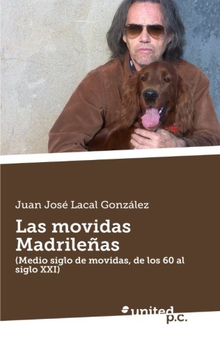 Las movidas Madrileñas: (Medio Siglo de Movidas, de los 60 al Siglo XXI) Contemporary literature Books