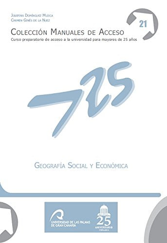 Geografía Social y Económica (Manuales de Acceso a Mayores de 25 años: Curso Preparatorio de acceso a la universidad, Band 21) Books