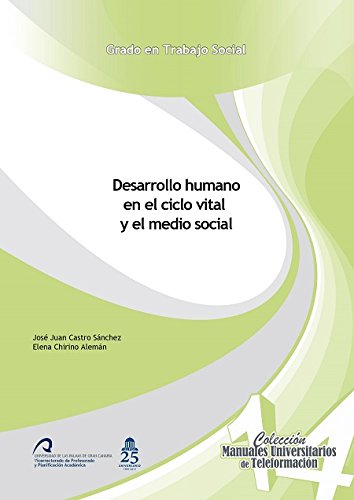 Desarrollo humano en el ciclo vital y el medio social (Manuales Universitarios de Teleformación: Grado en Trabajo Social, Band 14) Books