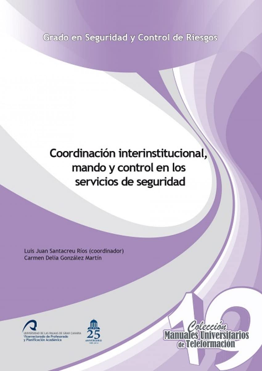 Coordinación interinstitucional, mando y control en los servicios de seguridad (Manuales Universitarios de Teleformación: Grado en Seguridad y Control de Riesgos, Band 19) Living & Furnishing