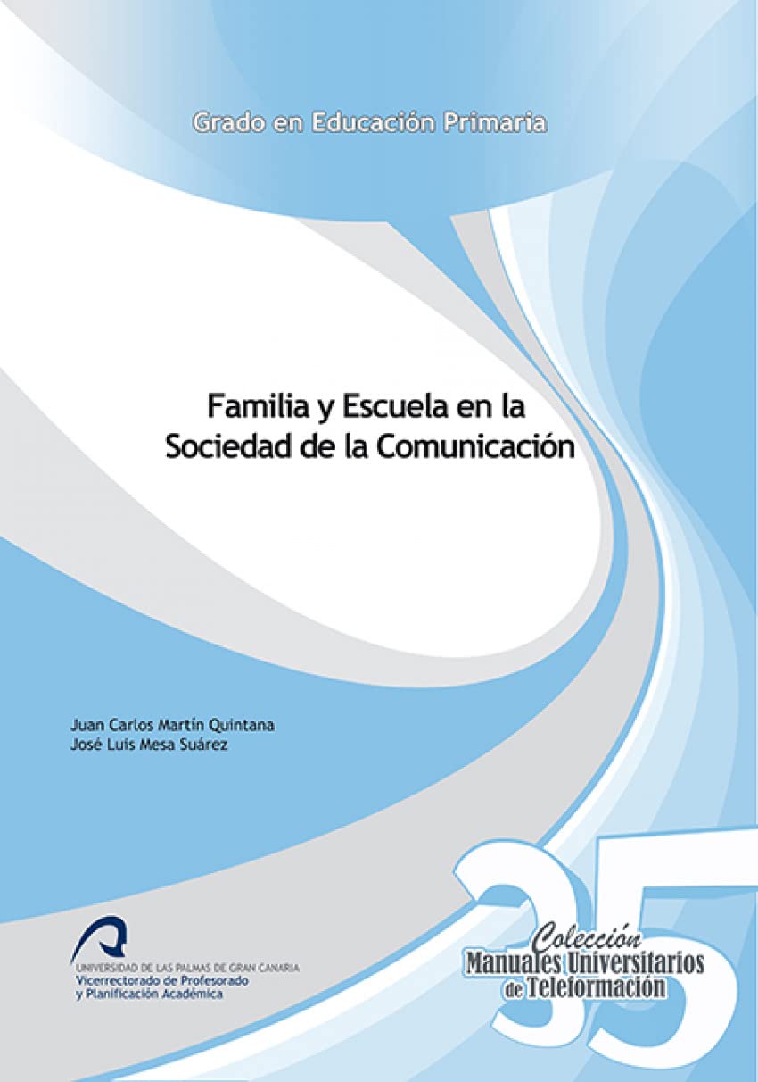Familia y escuela en la sociedad de la comunicación (Manuales Universitarios de Teleformación: Grado en Educación Primaria, Band 35) Books