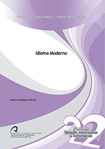 Idioma Moderno (Manuales Universitarios de Teleformación: Grado en Seguridad y Control de Riesgos, Band 22) Books