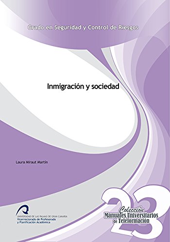 Inmigración y sociedad (Manuales Universitarios de Teleformación: Grado en Seguridad y Control de Riesgos, Band 23) Books