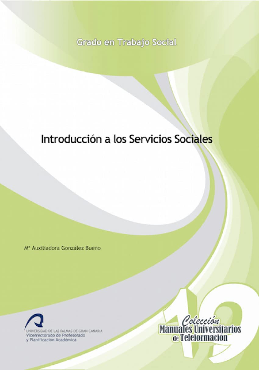 Introducción a los Servicios Sociales (Manuales Universitarios de Teleformación: Grado en Trabajo Social, Band 19) Books