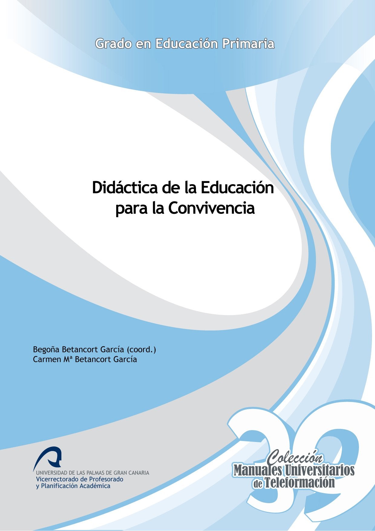 Didáctica de la Educación para la Convivencia (Manuales Universitarios de Teleformación: Educación Primaria, Band 39) Books