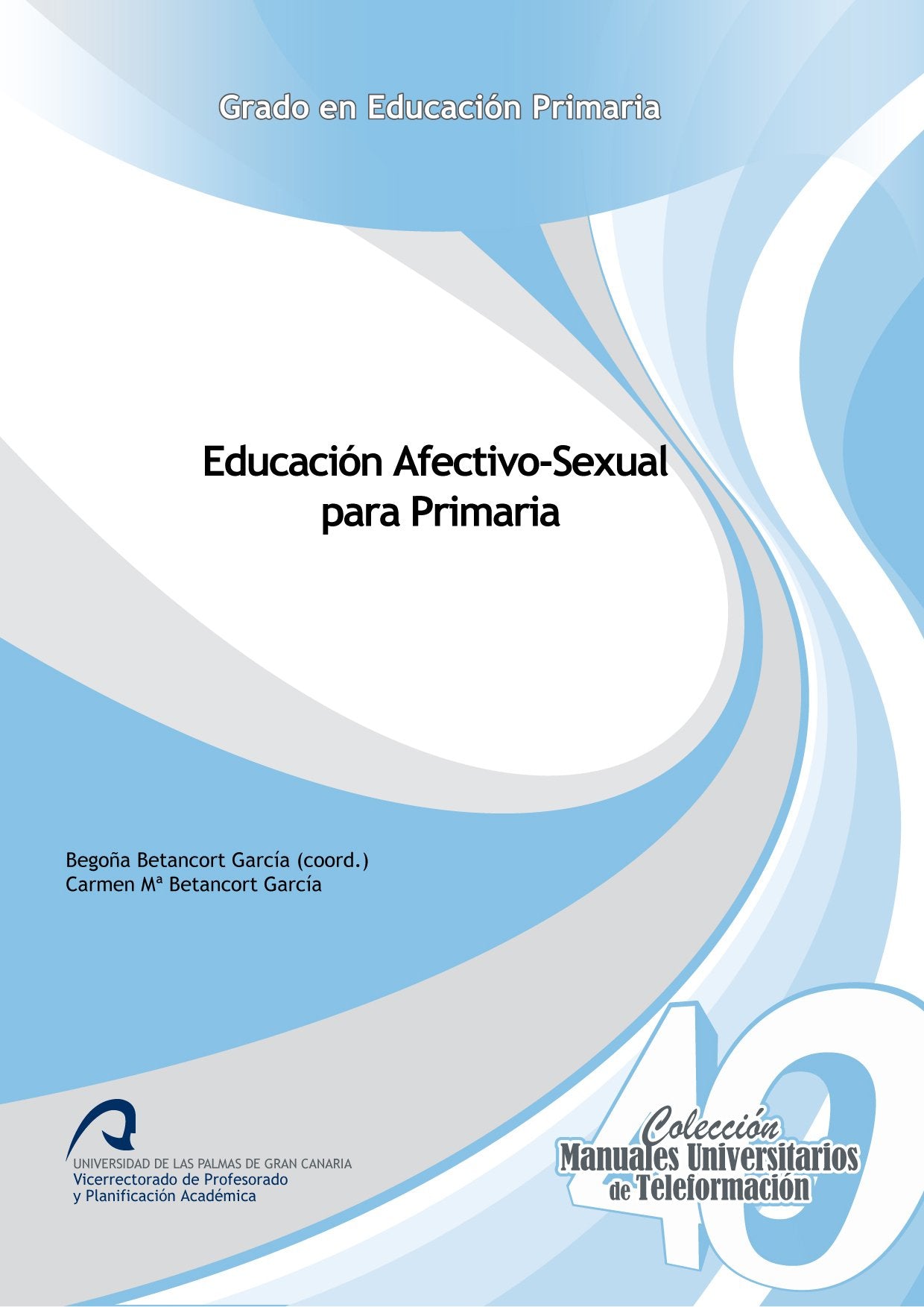 Educación Afectivo-Sexual para primaria (Manuales Universitarios de Teleformación: Educación Primaria, Band 40) Books