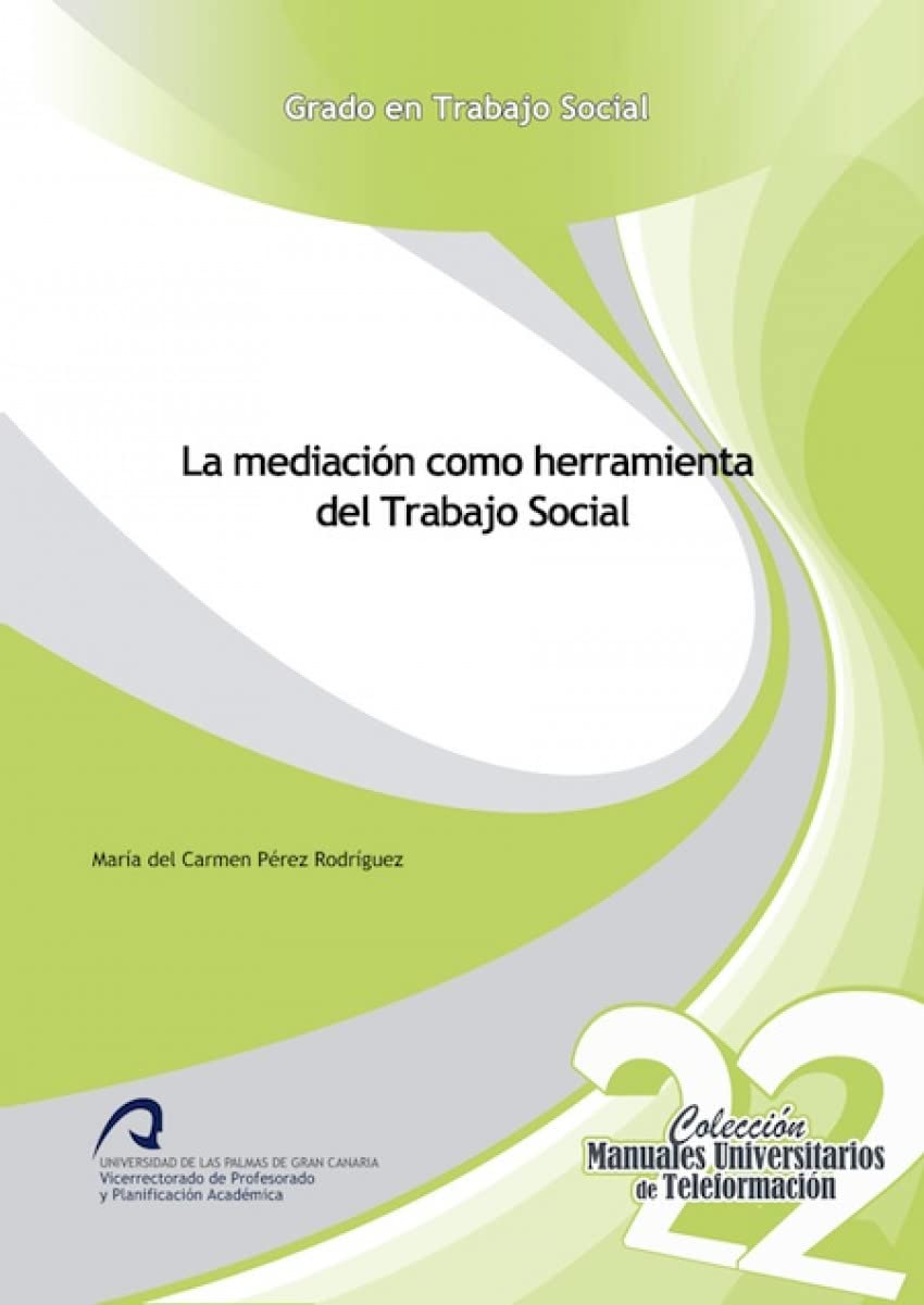 La mediación como herramienta del Trabajo Social (Manuales Universitarios de Teleformación: Grado en Trabajo Social, Band 22) Books
