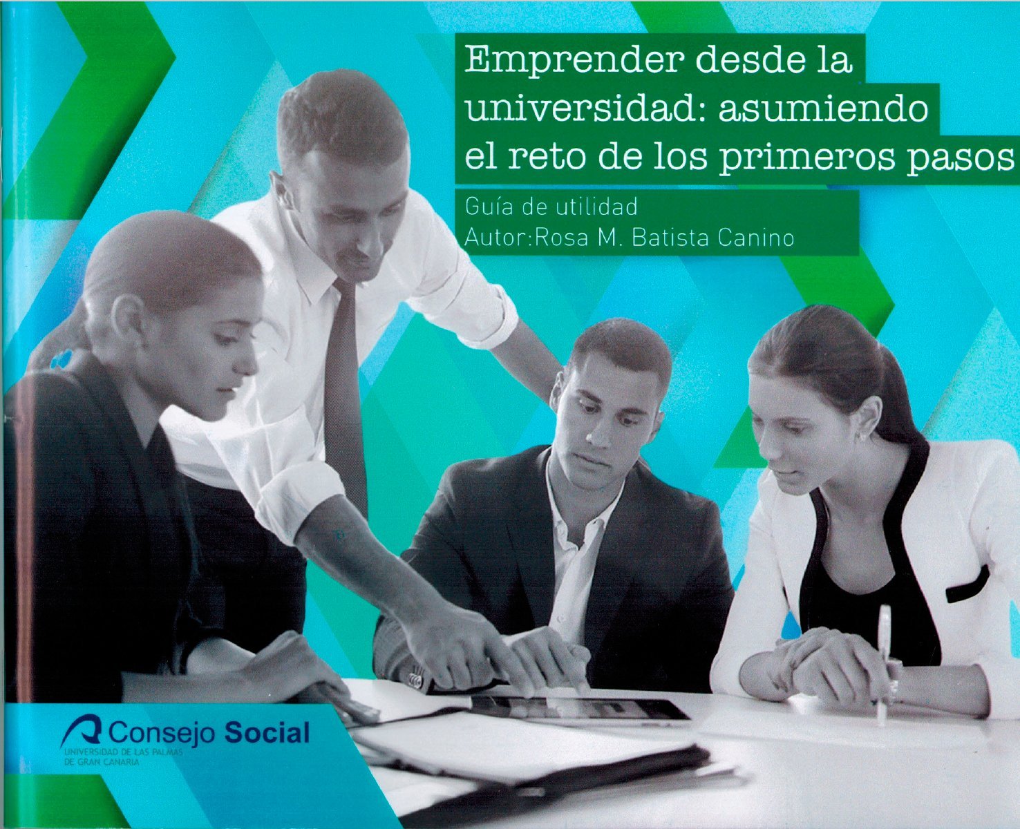 Emprender desde la universidad: Asumiendo el reto de los primeros pasos: Guía de utilidad Books
