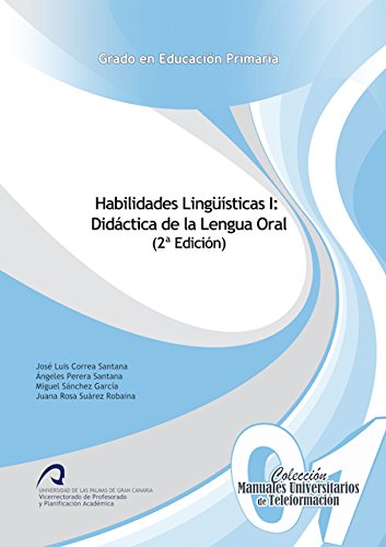 Habilidades Lingüísticas I: Didáctica de la Lengua Oral (Manuales Universitarios de Teleformación: Grado en Educación Primaria, Band 1) Books