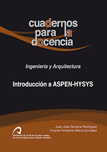 Introducción a ASPEN-HYSYS (Cuadernos para la docencia, Band 6) Books