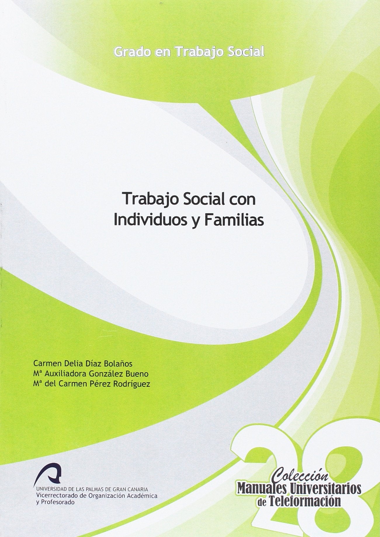 Trabajo Social con Individuos y Familias (Manuales Universitarios de Teleformación, Band 28) Social Sciences