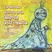 La increíble historia de la abuela astronauta (Cuentos Solidarios, Band 6) Novels & Short Stories