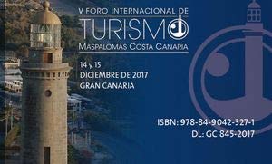 V Foro Internacional de Turismo Maspalomas Costa Canaria (FITMCC): Congreso Internacional Desarrollo Integral de Destinos Turísticos Books