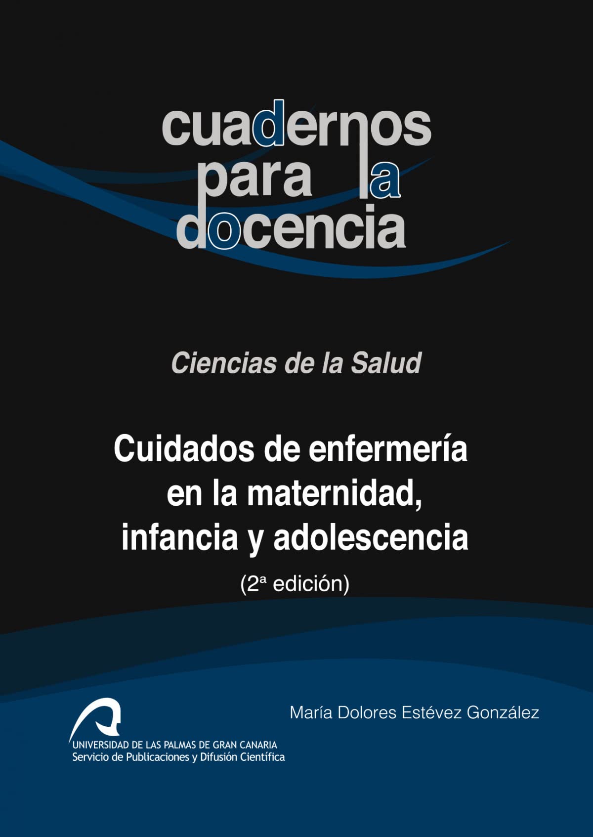 Cuidados de enfermería en la maternidad, infancia y adolescencia (Cuadernos para la docencia: Ciencias de la Salud, Band 2) Books