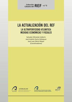 La actualización del REF: La ultraperificidad atlántica: medidas económicas y fiscales (Cátedra del REF, Band 5) Business & Technology