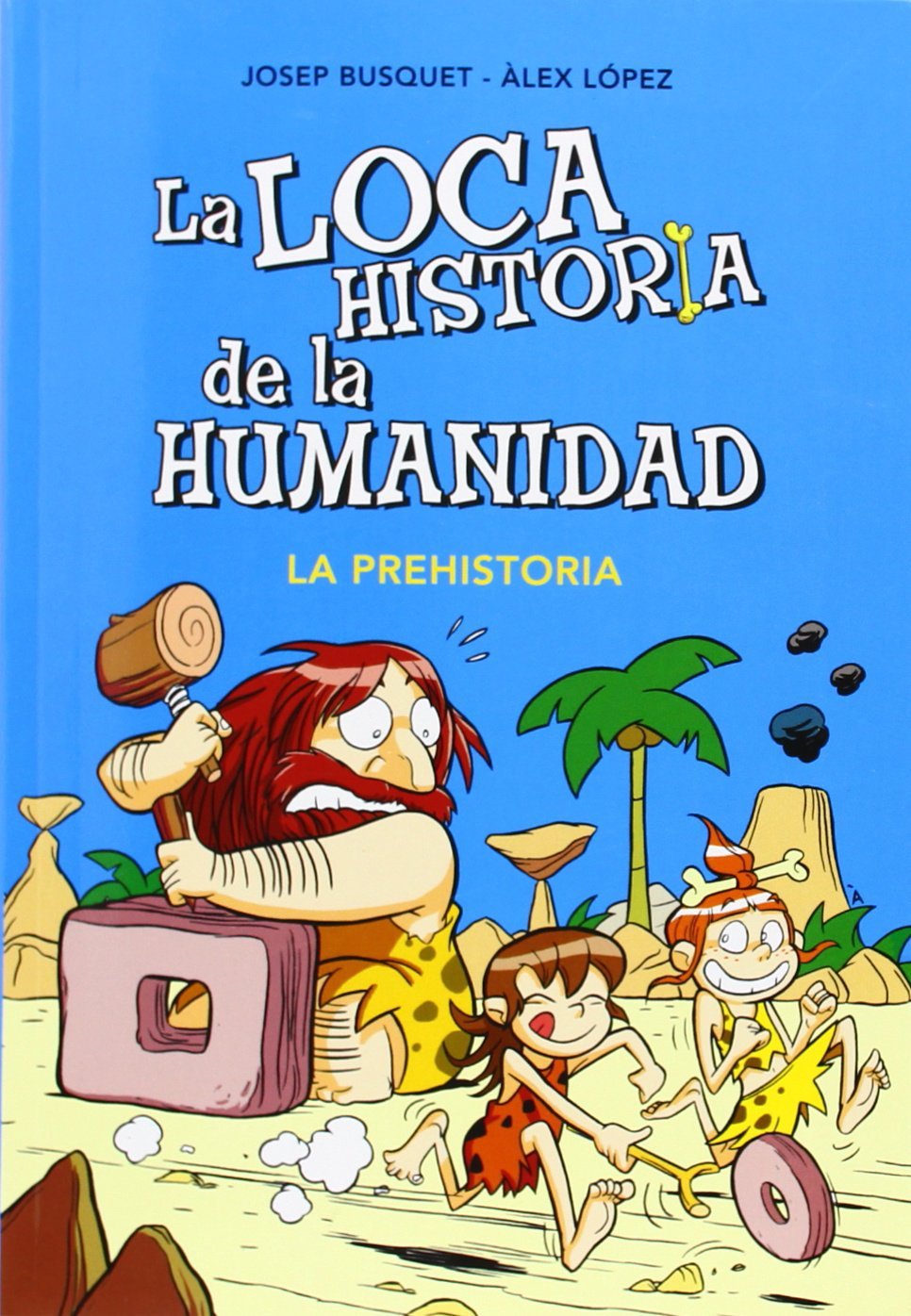 La loca historia de la humanidad 1. La Prehistoria book