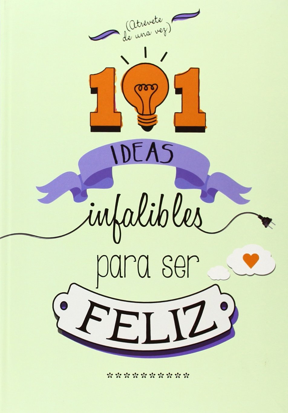101 ideas infalibles para ser feliz book