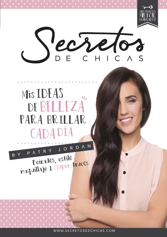 Secretos De Chicas: Mis Ideas De Belleza Para Brillar Cada Día book