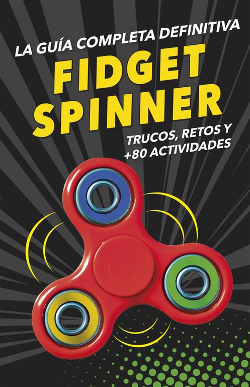 Fidget spinners : la guía completa definitiva : trucos, retos y más de 80 actividades (No ficción ilustrados) Social Sciences