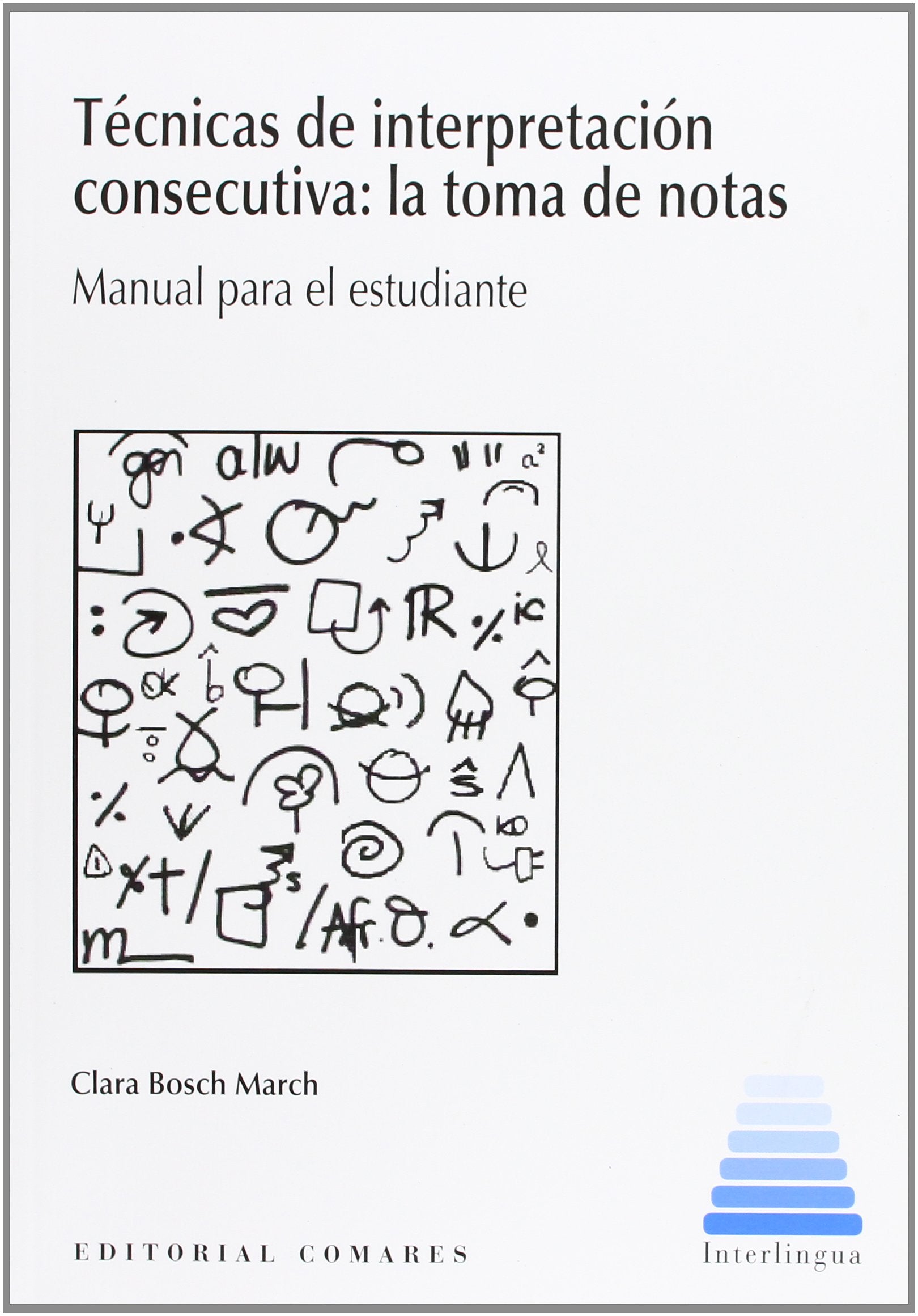 Técnicas de interpretación consecutiva : la toma de notas : manual para el estudiante Books