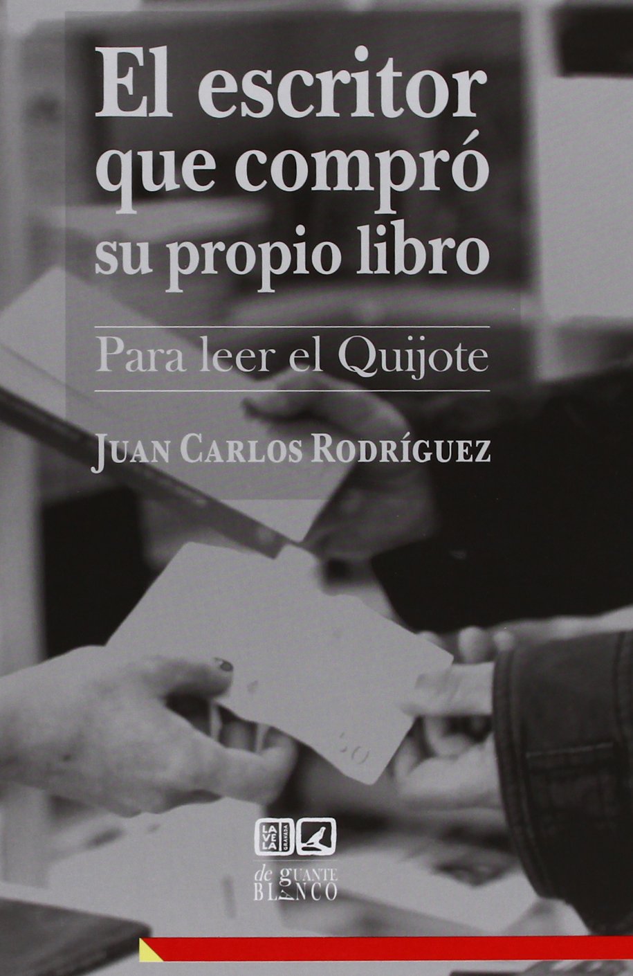 El escritor que compró su propio libro : para leer el Quijote book