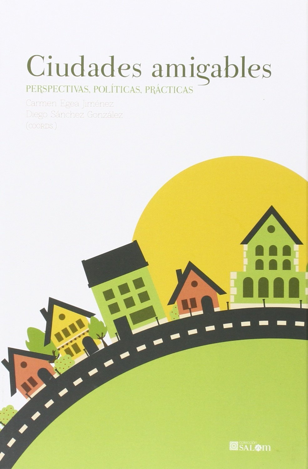 Ciudades amigables : perspectivas, políticas, prácticas Geology & Geography