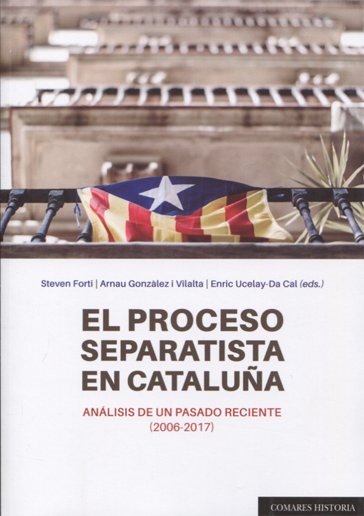 El proceso separatista en Cataluña : análisis de un pasado reciente, 2006-2017 Social Sciences