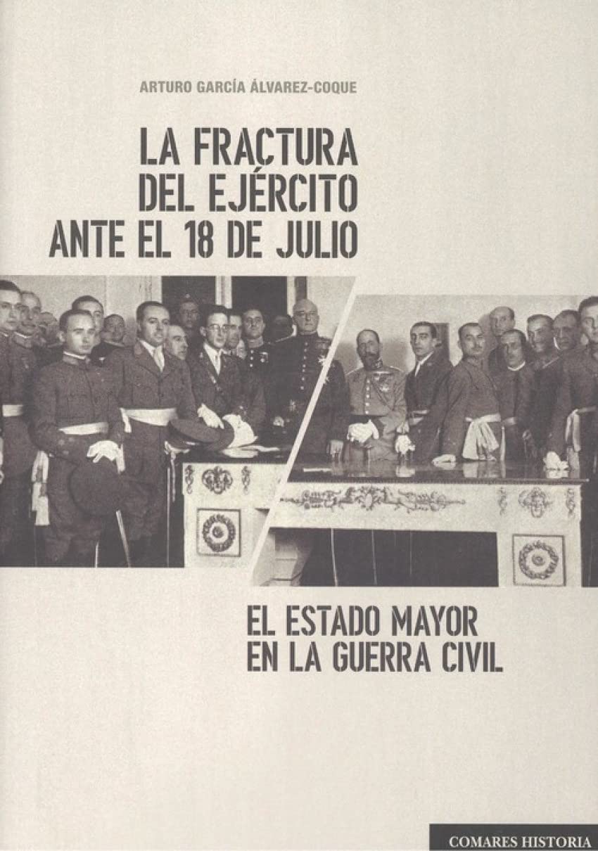 La fractura del ejército ante el 18 de julio: El Estado Mayor en la Guerra Civil book