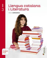 LLENGUA CATALANA I LITERATURA SÈRIE COMUNICA 3ESO SABER FER Books