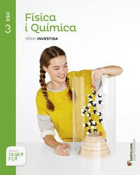 FÍSICA I QUÍMICA SÈRIE INVESTIGA 3 ESO SABER FER Natural Sciences