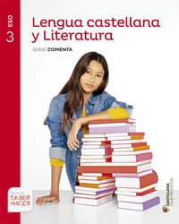 LENGUA CASTELLANA Y LITERATURA SERIE COMENTA 3 ESO SABER HACER Non-fiction