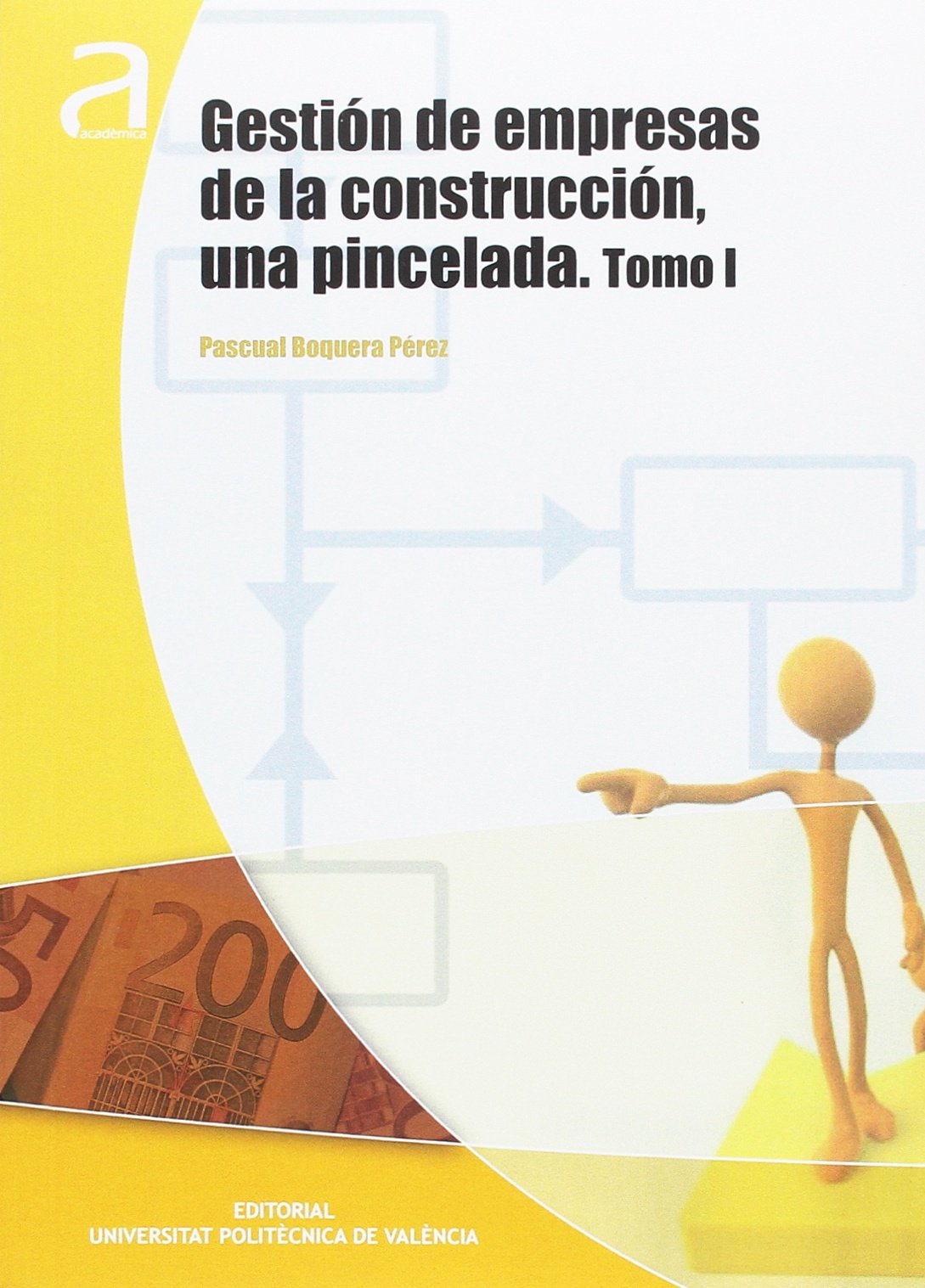 GESTIÓN DE EMPRESAS DE LA CONSTRUCCIÓN, UNA PINCELADA.: Gestion de empresas de la construccion, una pincelada. Tomo I, Tomo II: TOMI I, TOMO II (Académica) Business, Finance & Career