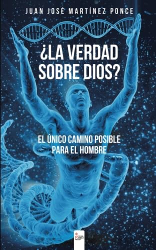 ¿La verdad sobre Dios? El único camino posible para el hombre book