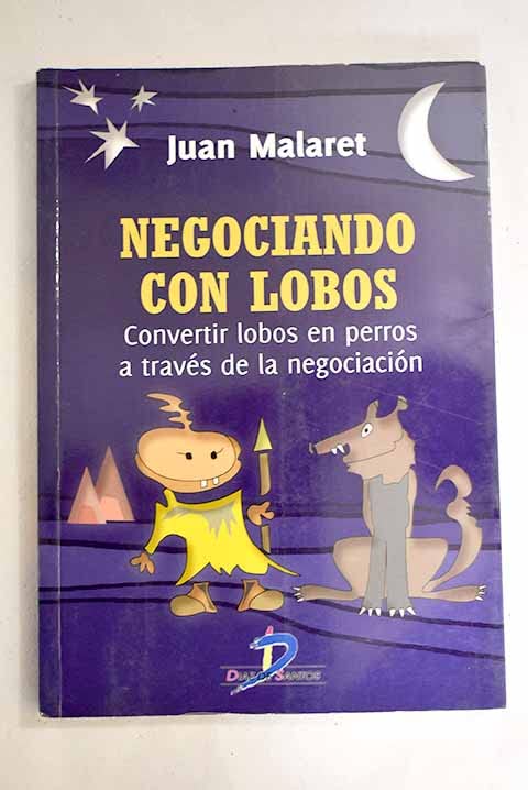 Negociando con lobos: convertir lobos en perros a través de la negociación Books