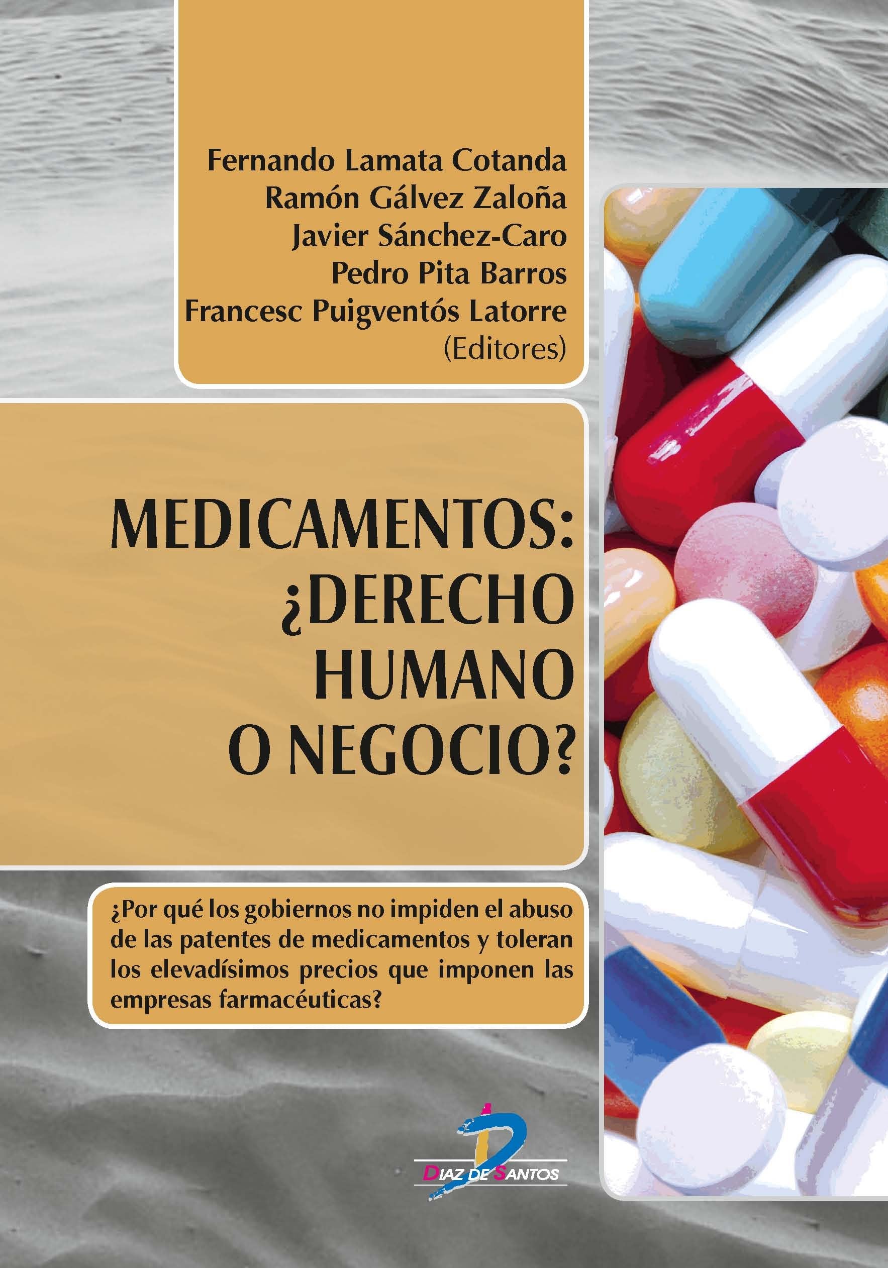 Medicamentos : derecho humano o negocio? : ¿por qué los gobiernos no impiden el abuso de las patentes de medicamentos y toleran los elevadísimos precios que imponen a las empresas farmacéuticas? Medicine