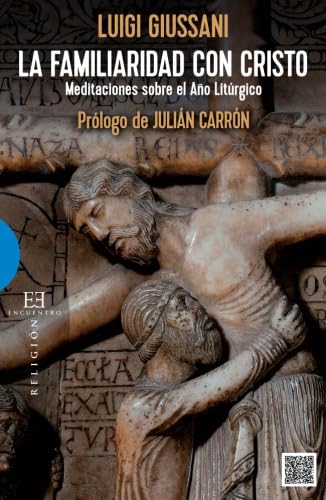 Familiaridad Con Cristo, La.: Meditaciones sobre el año liturgico book