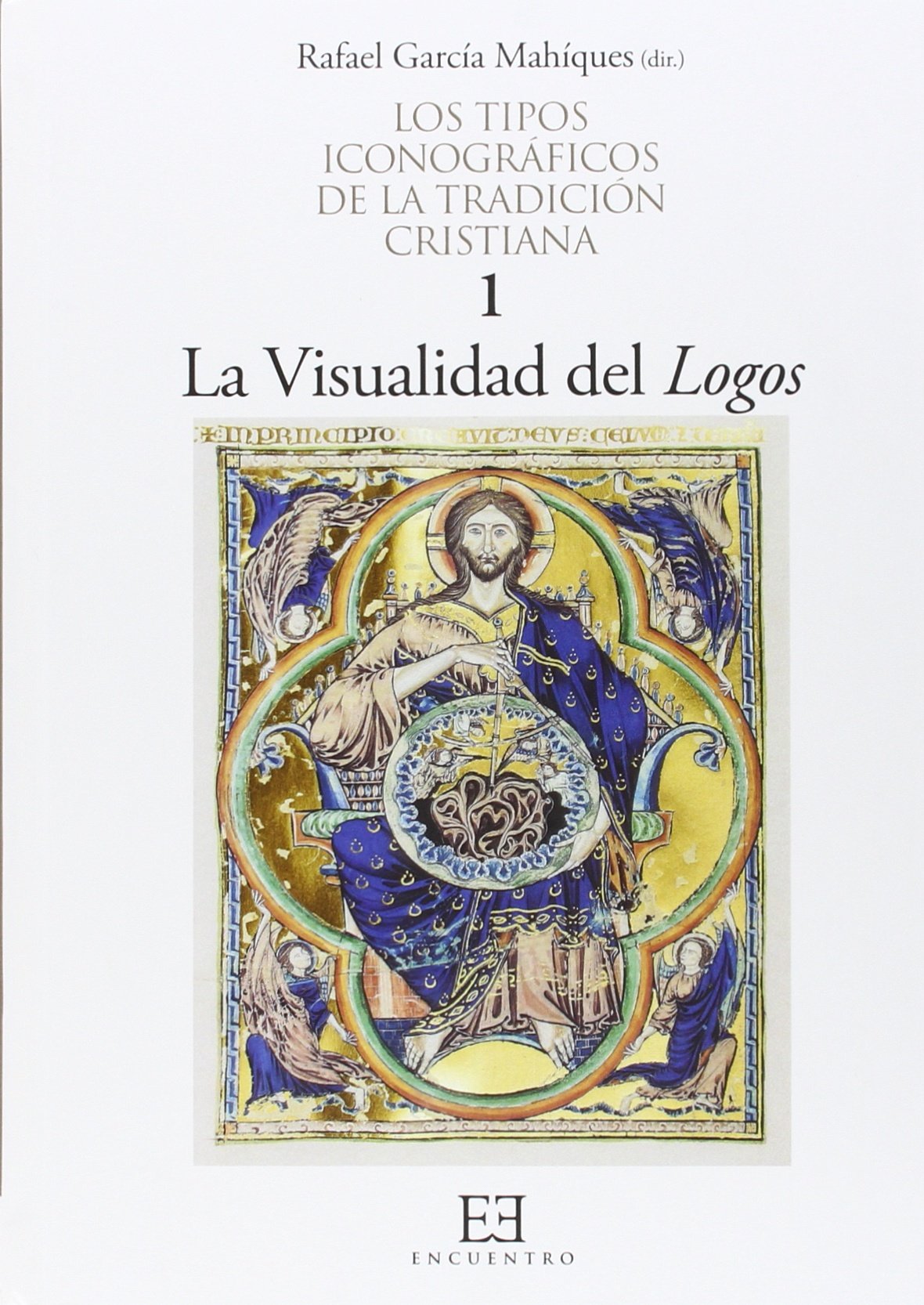 Los tipos iconográficos de la tradición cristiana / 1: La visualidad del Logos book