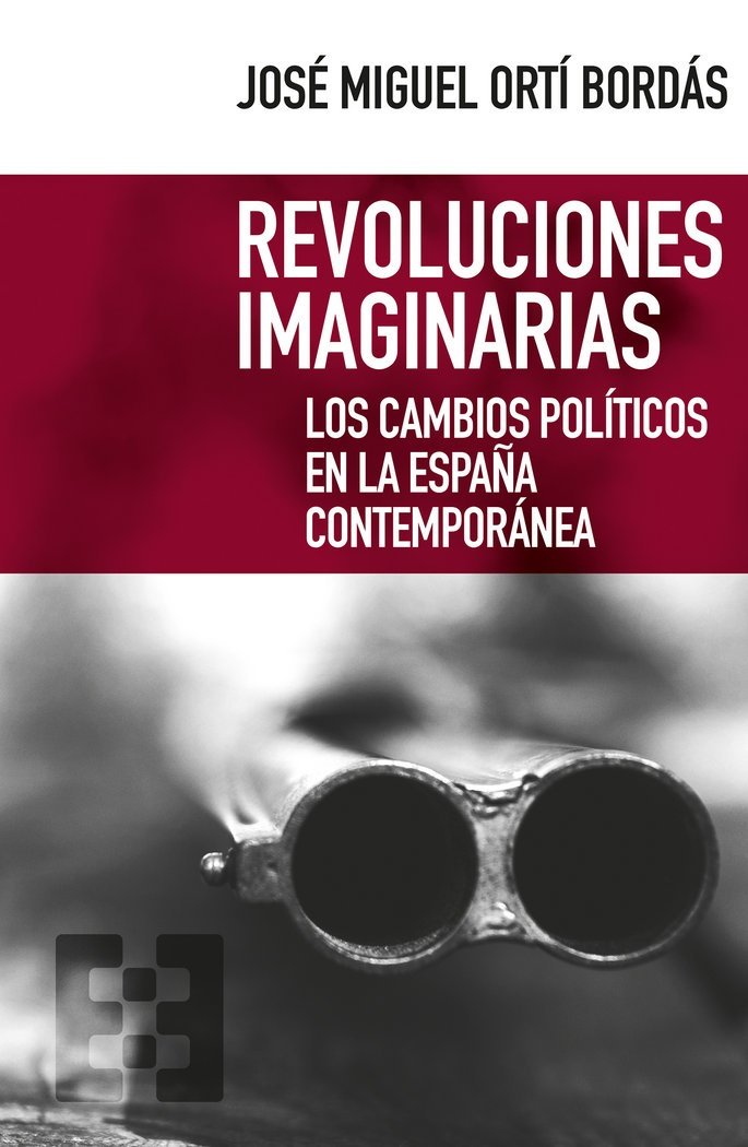 Revoluciones imaginarias : los cambios políticos en la España contemporánea Philosophy