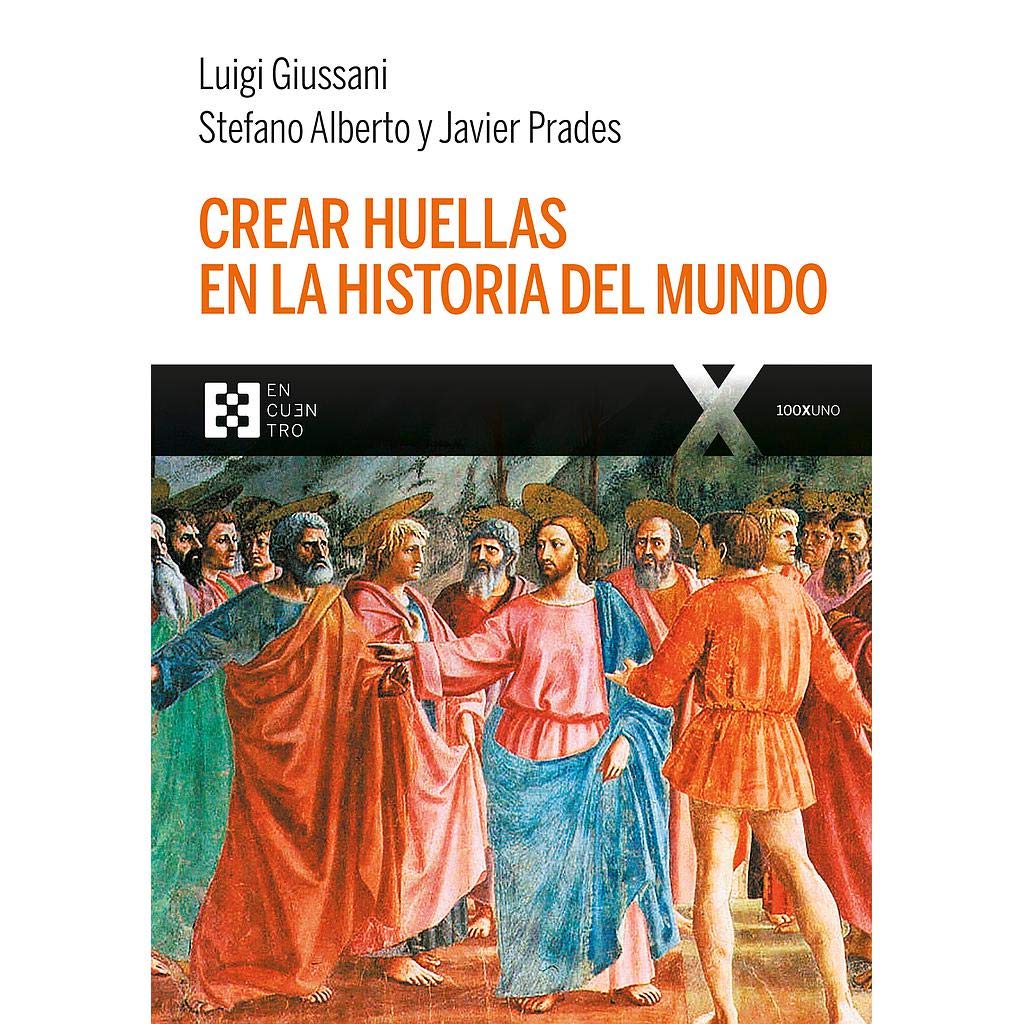 Crear huellas en la historia del mundo (100XUNO) book