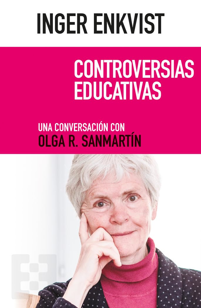 Inger Enkvist. Controversias educativas: Una conversación con Olga R. Sanmartín book