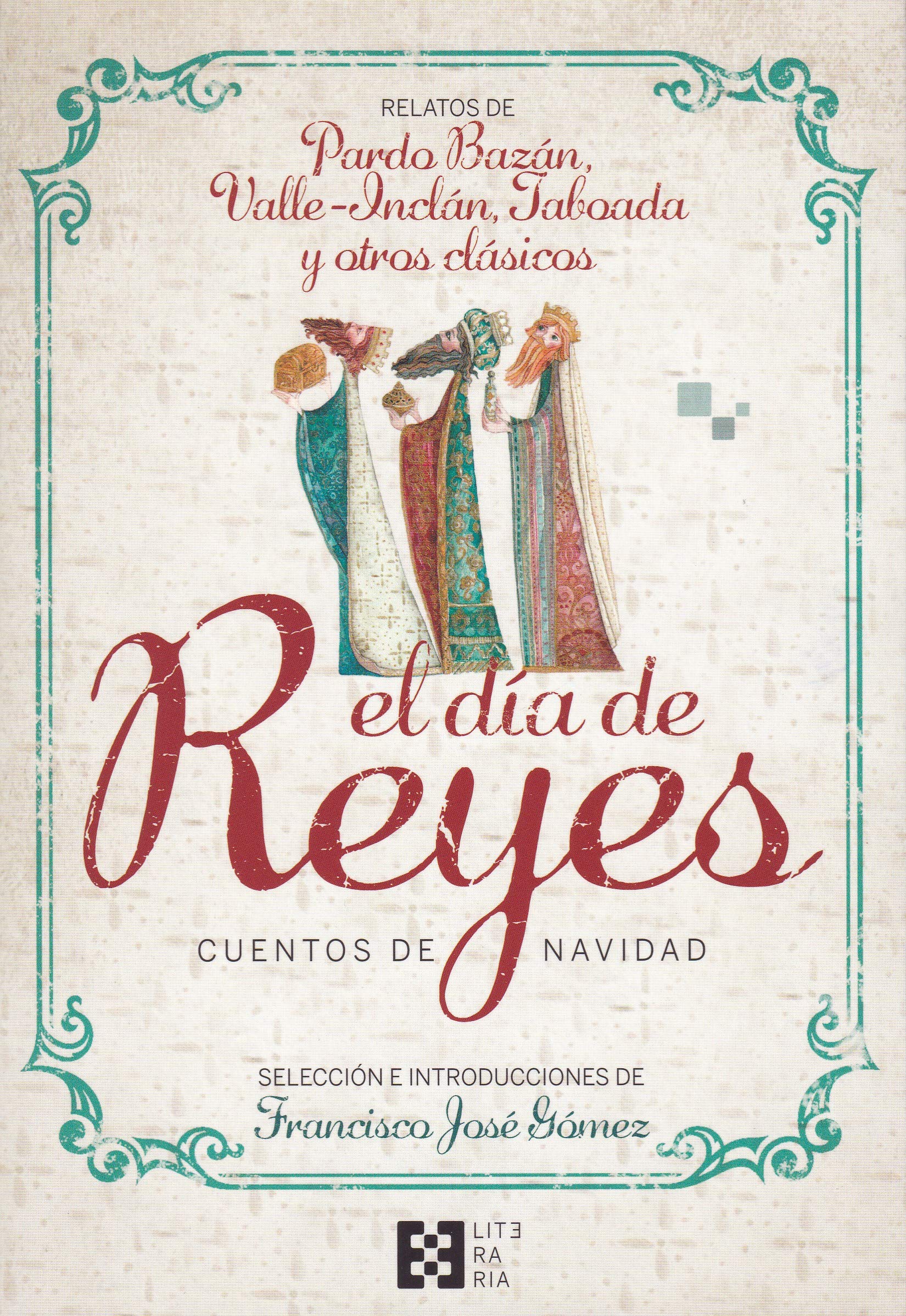 El día de Reyes. Cuentos de Navidad: Relatos de Pardo Bazán, Valle-Inclán, Taboada y otros clásicos book