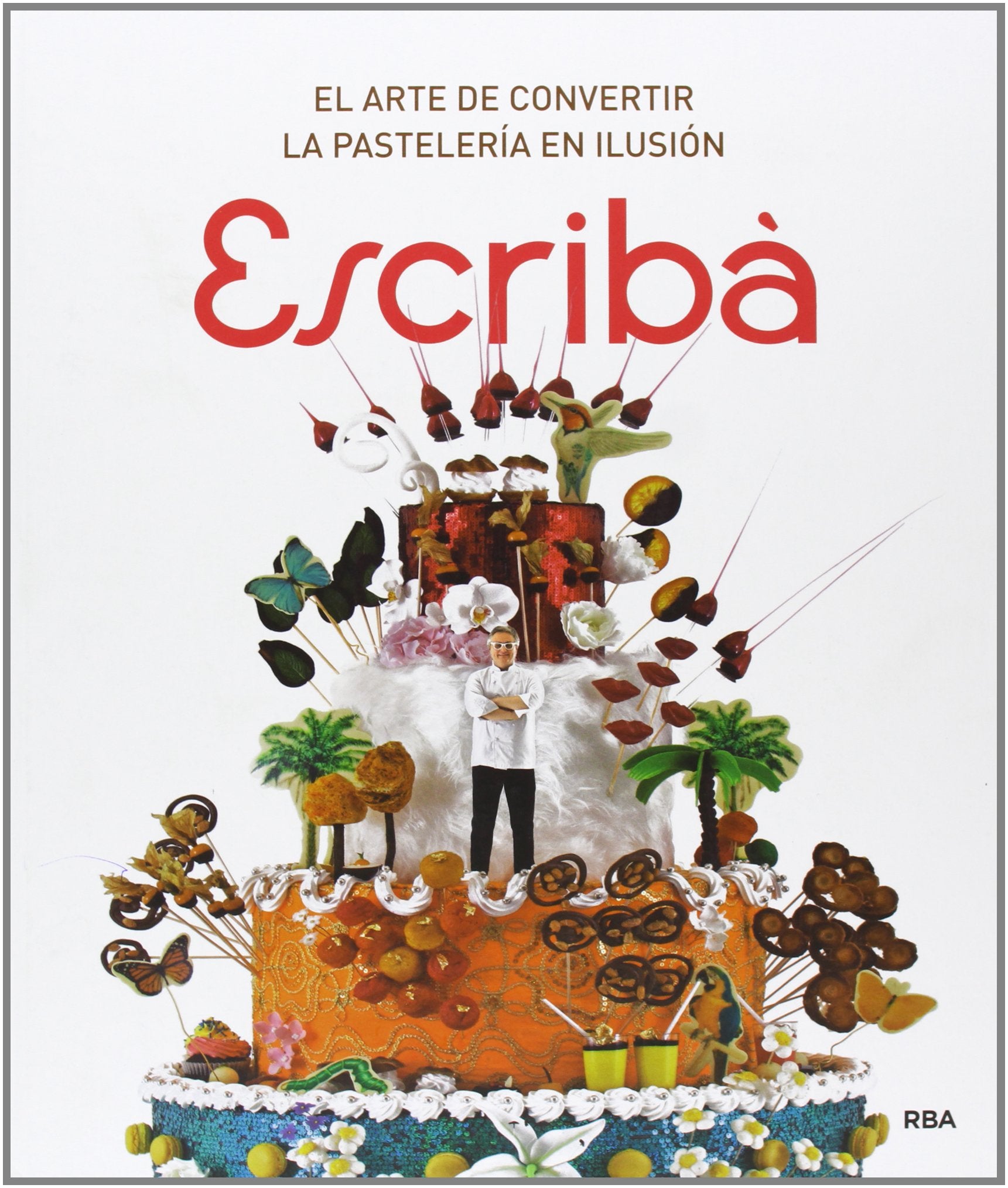 Escribà: El arte de convertir la pastelería en ilusión book