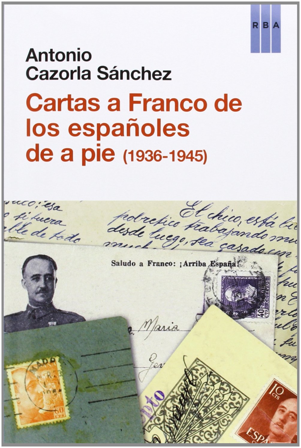 Cartas a Franco de los españoles de a pie (1936-1945) book