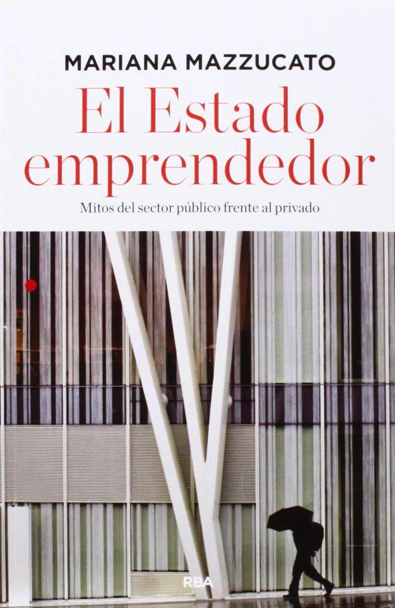 El estado emprendedor: Mitos del sector público frente al privado book
