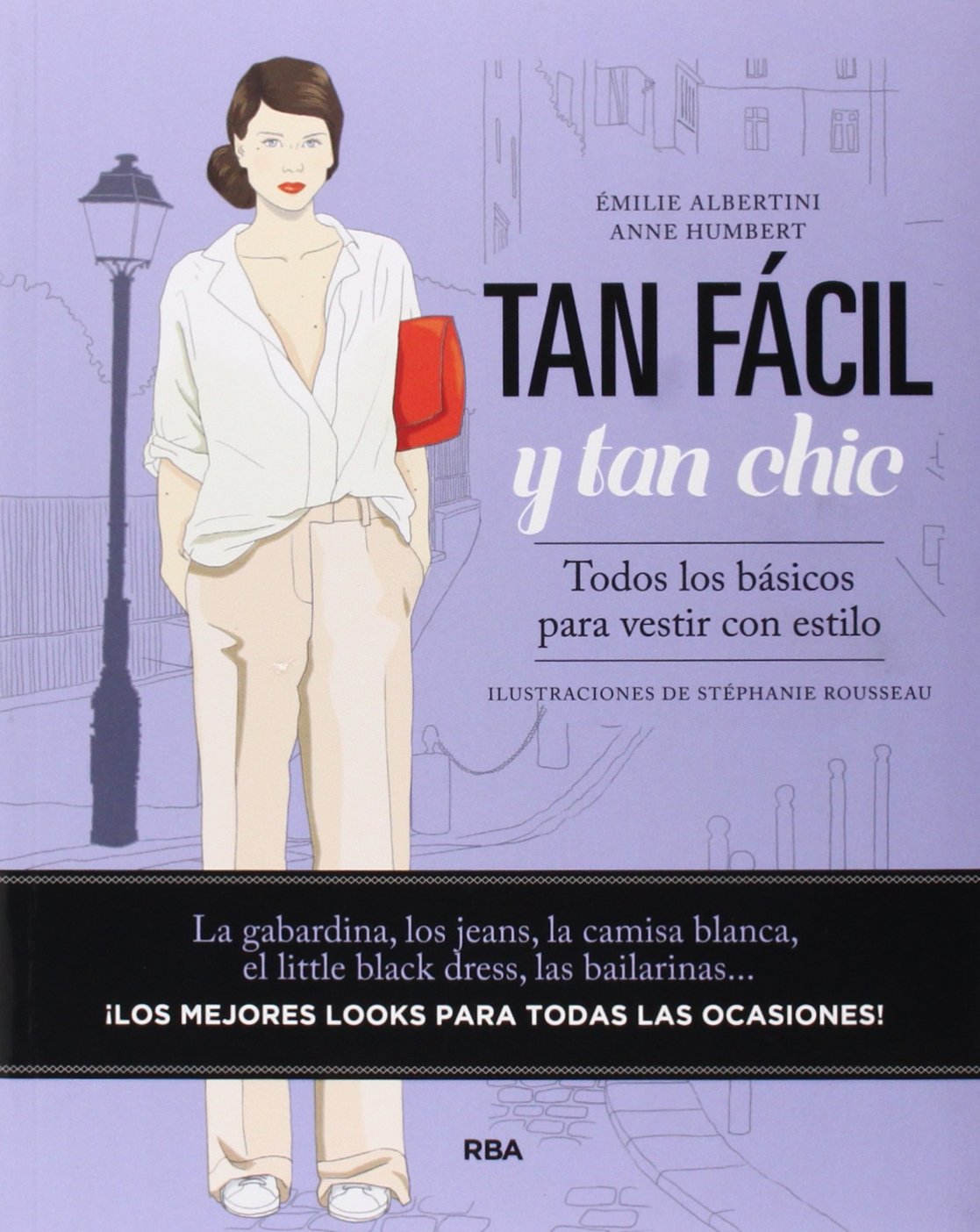Tan fácil y tan chic: Todos los básicos para vestir con estilo (OTROS NO FICCIÓN) Leisure, Home & Garden