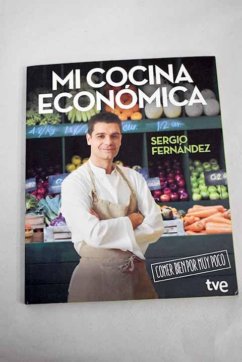 Mi cocina económica: comer bien por muy poco Books