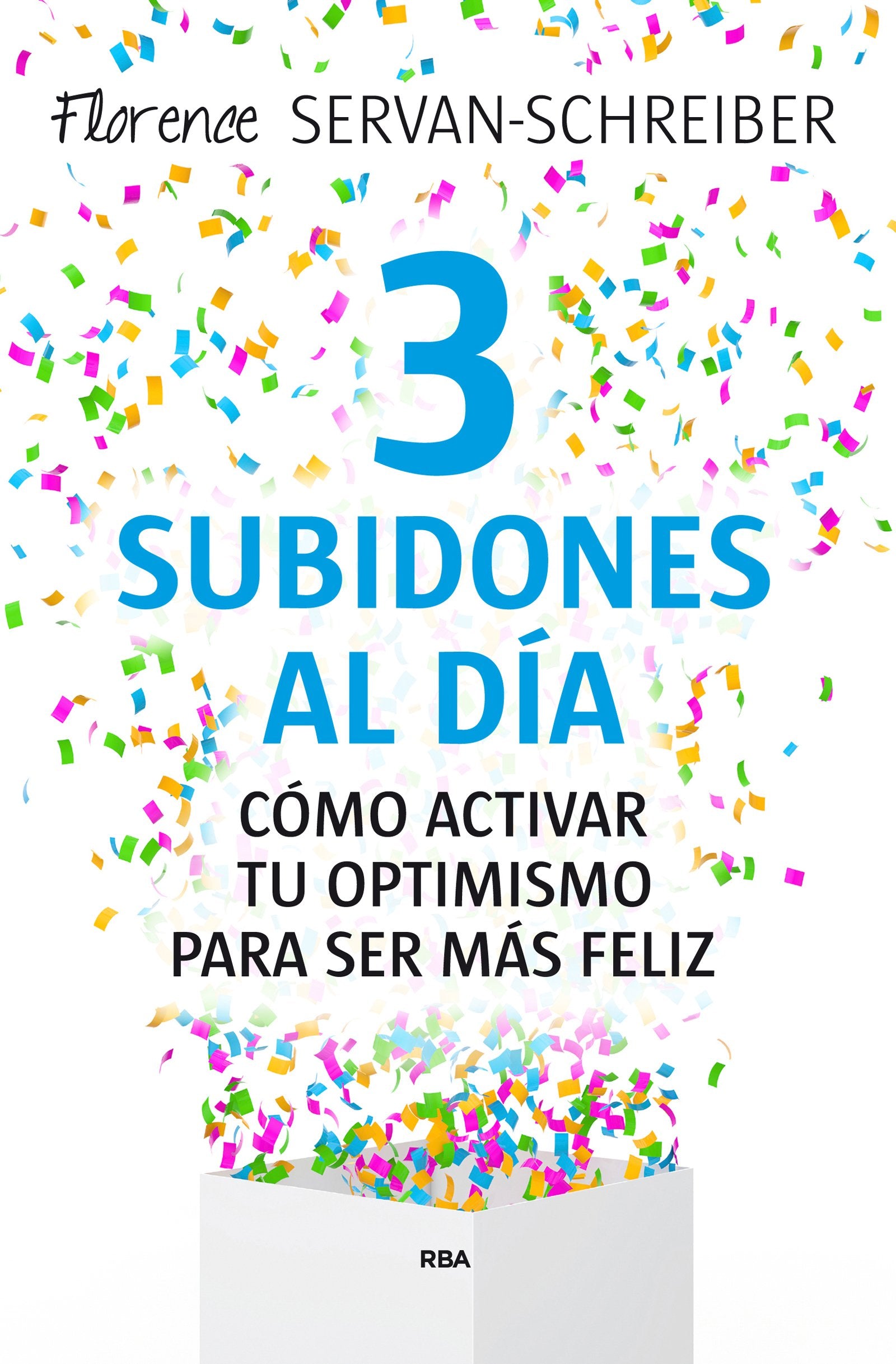 3 subidones al día: Cómo activar tu optimismo para ser más feliz book